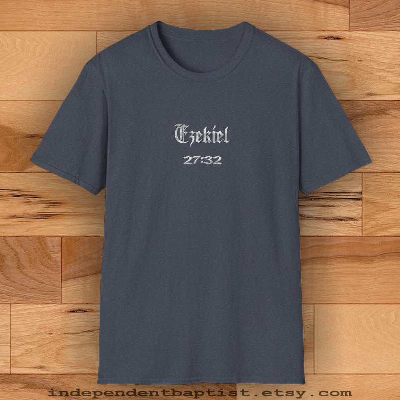 Mens Bible Verse T Shirt Ezekiel 27:32